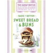 Great British Bake Off - Bake it Better (No.7): Sweet Bread & Buns