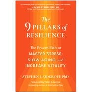 The 9 Pillars of Resilience The Proven Path to Master Stress, Slow Aging, and Increase Vitality