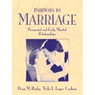 Pathways to Marriage Premarital and Early Marital Relationships (Book Alone)