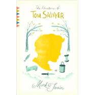 The Adventures of Tom Sawyer A Novel