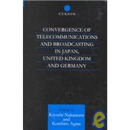 Convergence of Telecommunications and Broadcasting in Japan, United Kingdom and Germany: Technological Change, Public Policy and Market Structure