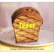 Toast 60 Ways to Butter Your Bread and Then Some