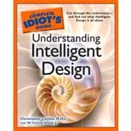 The Complete Idiot's Guide to Understanding Intelligent Design