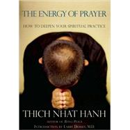 The Energy of Prayer How to Deepen Your Spiritual Practice