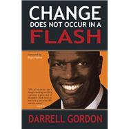 Change Does Not Occur in a Flash