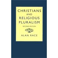 Christians and Religious Pluralism: Patterns in the Christian Theology of Religions