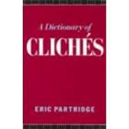 A Dictionary of Cliches