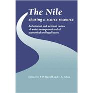 The Nile: Sharing a Scarce Resource: A Historical and Technical Review of Water Management and of Economical and Legal Issues