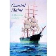Coastal Maine A Maritime History