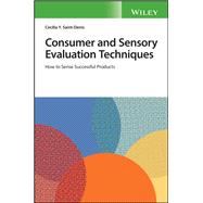 Consumer and Sensory Evaluation Techniques: How to Sense Successful Products