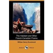 The Habitant and Other French-canadian Poems