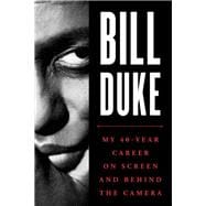 Bill Duke My 40-Year Career on Screen and behind the Camera