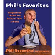 Phil's Favorites Recipes from Friends and Family to Make at Home (A Cookbook)