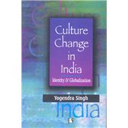 Culture Change in India Identity and Globalization