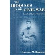 The Iroquois in the Civil War: From Battlefield to Reservation