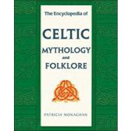 The Encyclopedia of Celtic Mythology and Folklore
