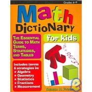 Math Dictionary for Kids : The Essential Guide to Math Terms, Strategies, and Tables
