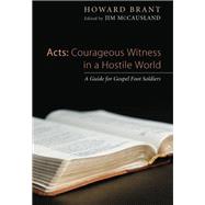 Acts: Courageous Witness in a Hostile World