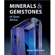 Minerals & Gemstones of East Africa