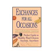 Exchanges for All Occasions With Carbohydrate Counting: Pocket Guide to Healthy Food Choices Anytime, Anywhere