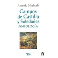 Campos de Castilla y soledades/ Campos de Castilla and solitudes