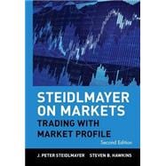 Steidlmayer on Markets Trading with Market Profile