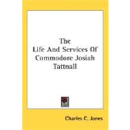 The Life And Services Of Commodore Josiah Tattnall