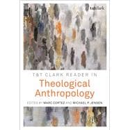 T&T Clark Reader in Theological Anthropology