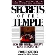 Secrets of the Temple How the Federal Reserve Runs the Country