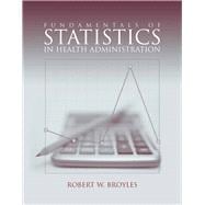 Fundamentals of Statistics in Health Administration