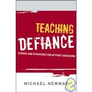 Teaching Defiance : Stories and Strategies for Activist Educators