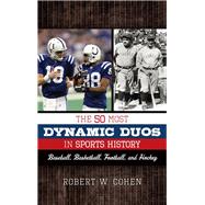 The 50 Most Dynamic Duos in Sports History Baseball, Basketball, Football, and Hockey