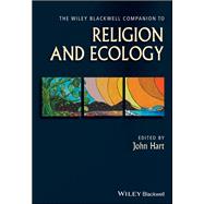The Wiley Blackwell Companion to Religion and Ecology