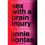 Sex with a Brain Injury On Concussion and Recovery,9781668085561
