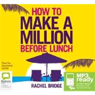 How to Make a Million Before Lunch