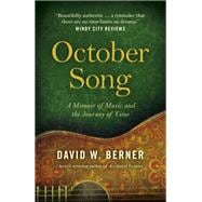 October Song A Memoir of Music and the Journey of Time
