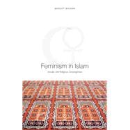 Feminism in Islam Secular and Religious Convergences
