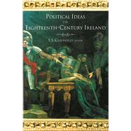 Political Ideas in Eighteenth-century Ireland