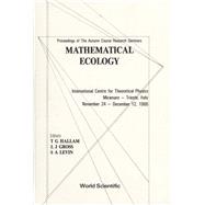 Mathematical Ecology: Proceedings of the Autumn Course Research Seminars International Centre for Theoretical Physics