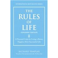 The Rules of Life, Expanded Edition A Personal Code for Living a Better, Happier, More Successful Life