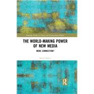 The World-making Power of New Media