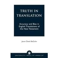Truth in Translation Accuracy and Bias in English Translations of the New Testament
