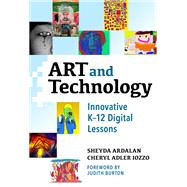 Art and Technology: Innovative K–12 Digital Lessons