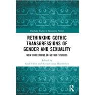 Rethinking Gothic Transgressions of Gender and Sexuality