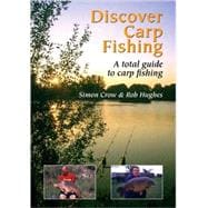 Discover Carp Fishing A Total Guide to Carp Fishing