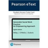 Generalist Social Work Practice An Empowering Approach, Enhanced Pearson eText -- Access Card