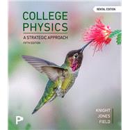 College Physics: A Strategic Approach [Rental Edition] book cover, ISBN 9780135445563