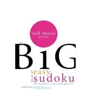 Will Shortz Presents The Big Book of Easy Sudoku 300 Wordless Crossword Puzzles