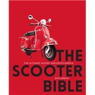 The Scooter Bible The Ultimate History and Encyclopedia