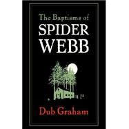 Baptisms of Spider Webb